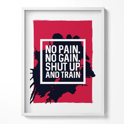 Obraz w ramce No pain, no gain, shut up and train - motywacyjny napis