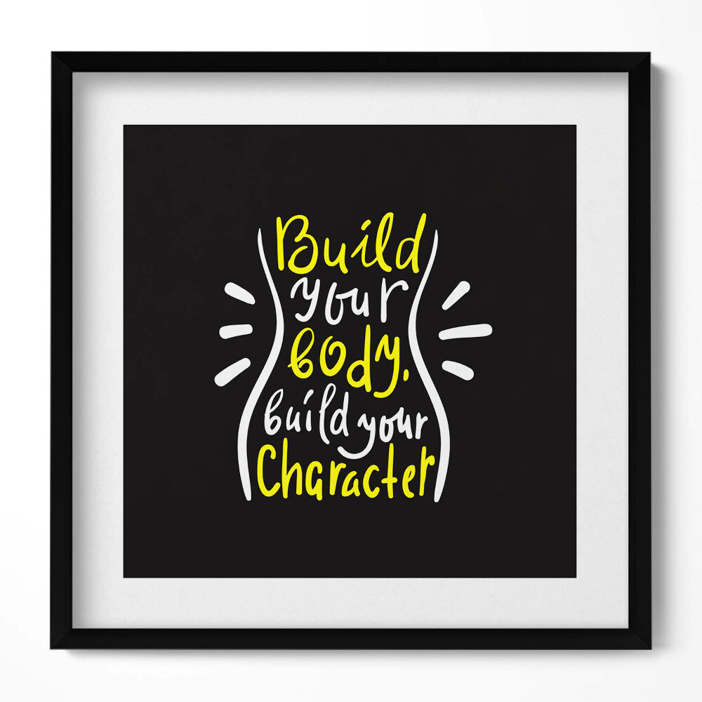Obraz w drewnianej ramce Build your body, build your character - napis motywacyjny