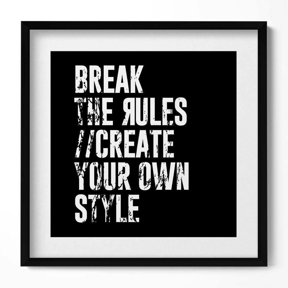 Obraz w drewnianej ramce Inspirujący napis "Break the rules - create your own style"