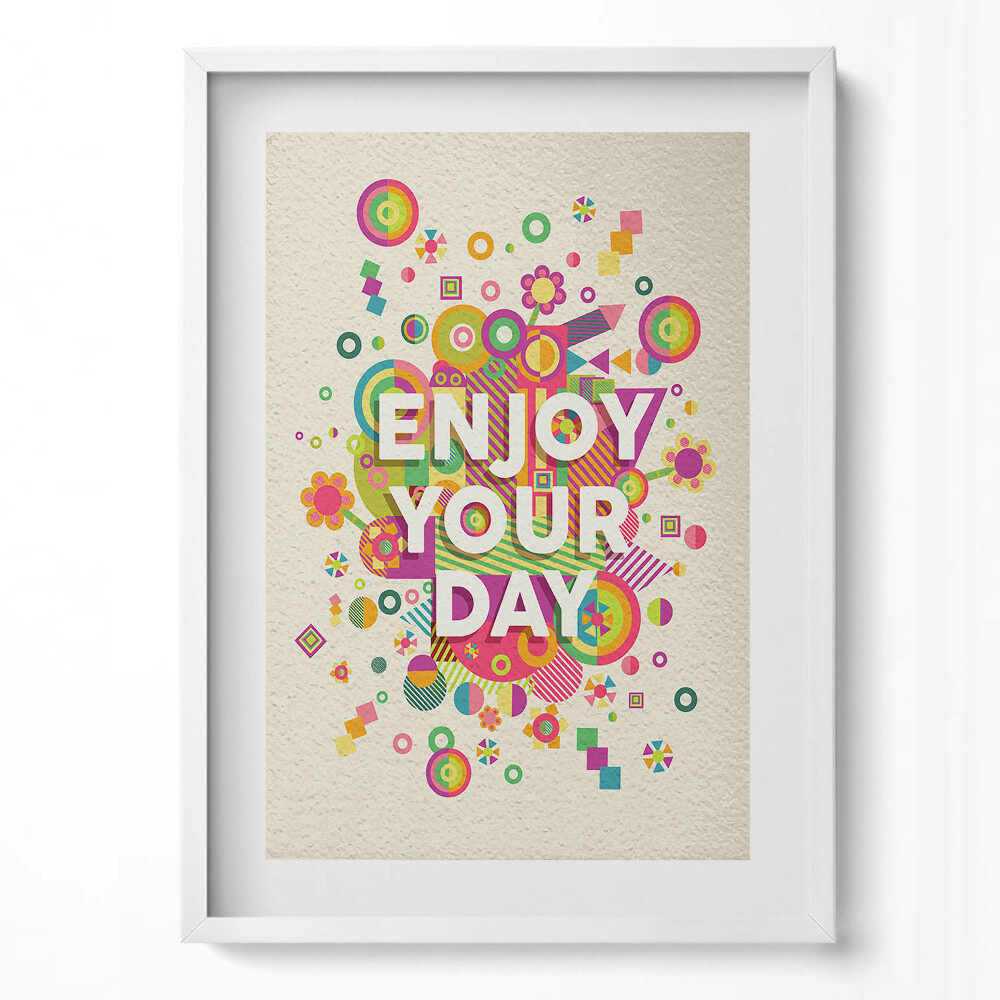 Obraz pionowy Enjoy your day - napis motywacyjny