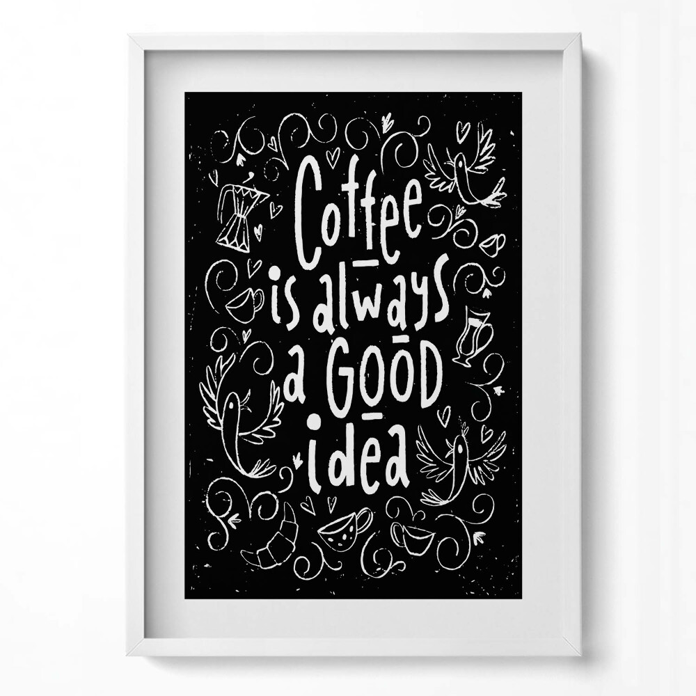 Obraz pionowy Ozdobny napis do kuchni "Coffee is always a good idea"